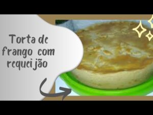 Torta de Frango com Requeijão